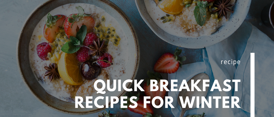 Quick Breakfast Recipes for Winter