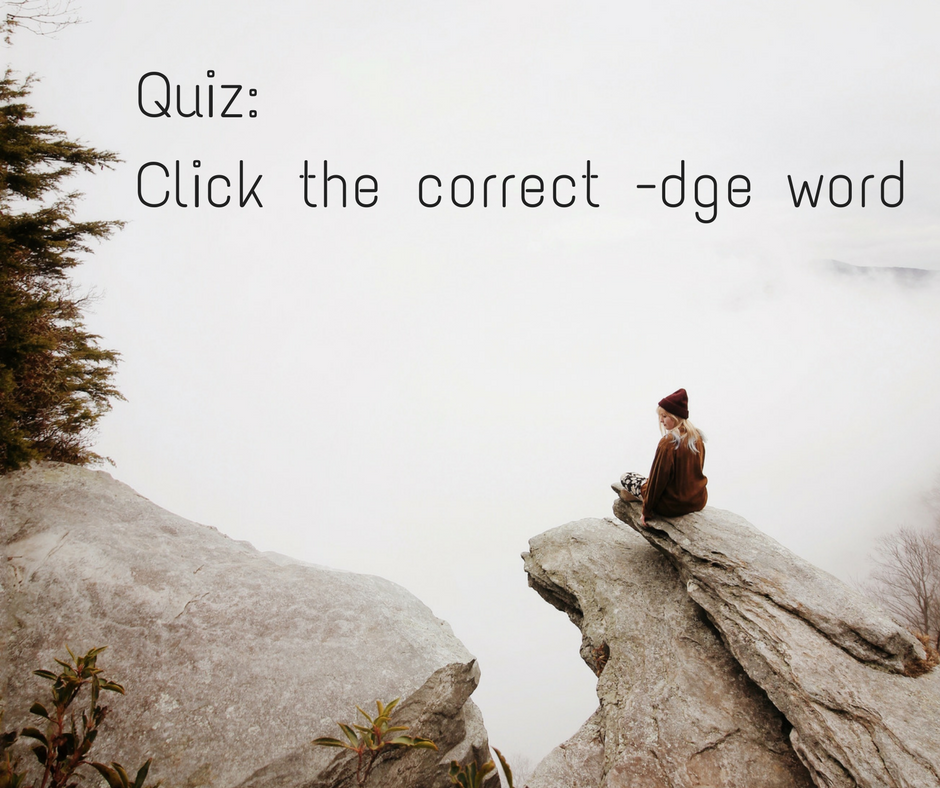 Quiz: Click the correct -dge word 